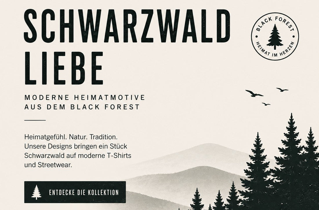 Schwarzwald &amp; Black Forest – moderne Heimatmotive zum Tragen