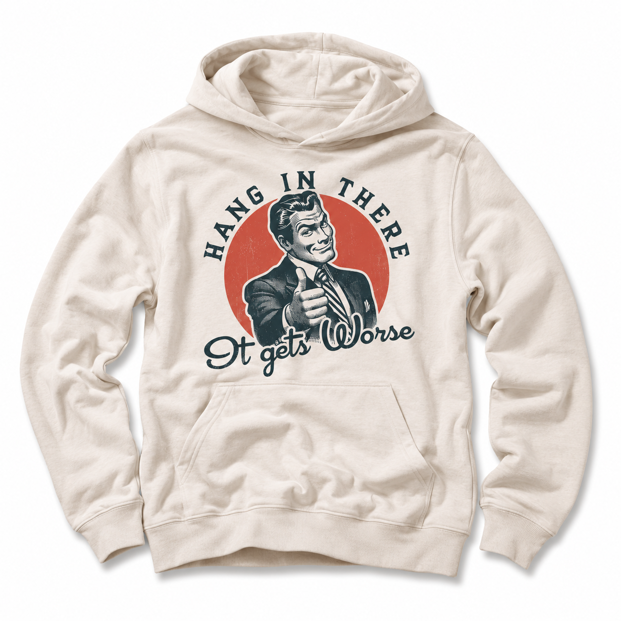 hang-in-there-it-gets-worse-hoodie-beige-vintage-humor