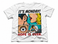 Funny comic style t-shirt with It's Monday Hope Is Over office humor design