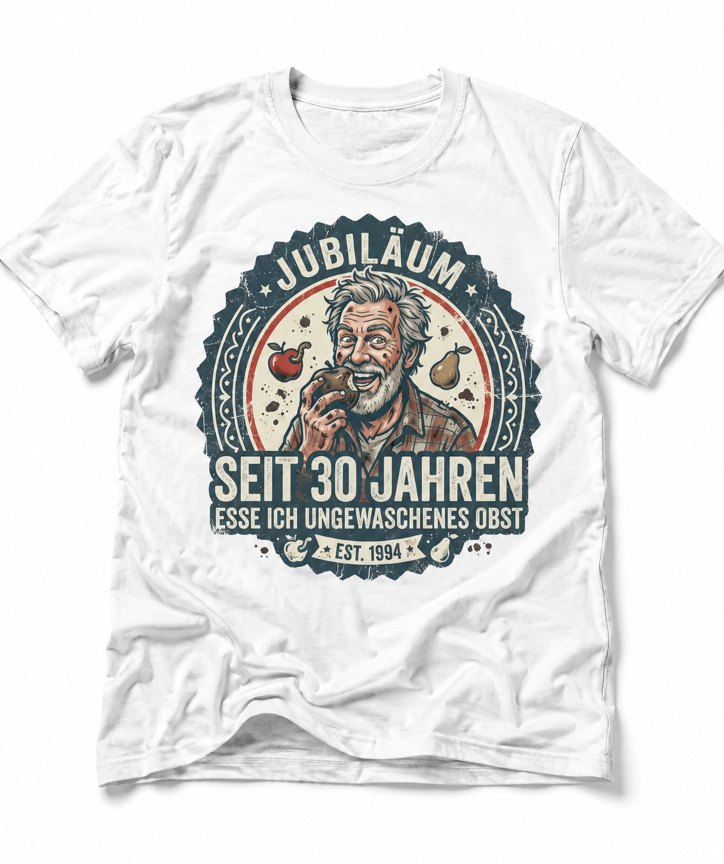 Lustiges Vintage T-Shirt mit Spruch seit 30 Jahren esse ich ungewaschenes Obst