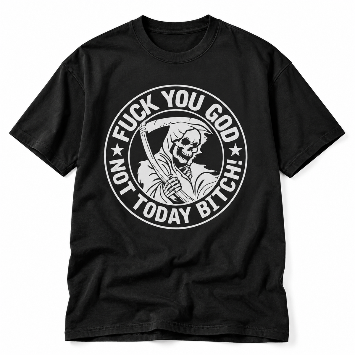 Schwarzes T-Shirt mit weißem Totenkopf-Totenkopf-Motiv und dem Schriftzug „FUCK YOU GOD – NOT TODAY BITCH!“